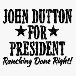 John Dutton for president