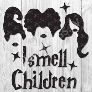 I smell Children - Sanderson Sisters SVG