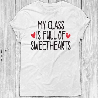 MY CLASS IS FULL OF SWEETHEARTS SVG