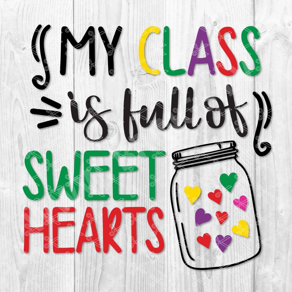 Teacher Love Svg Cut Files My Class Is Full Of Sweat Hearts Svg