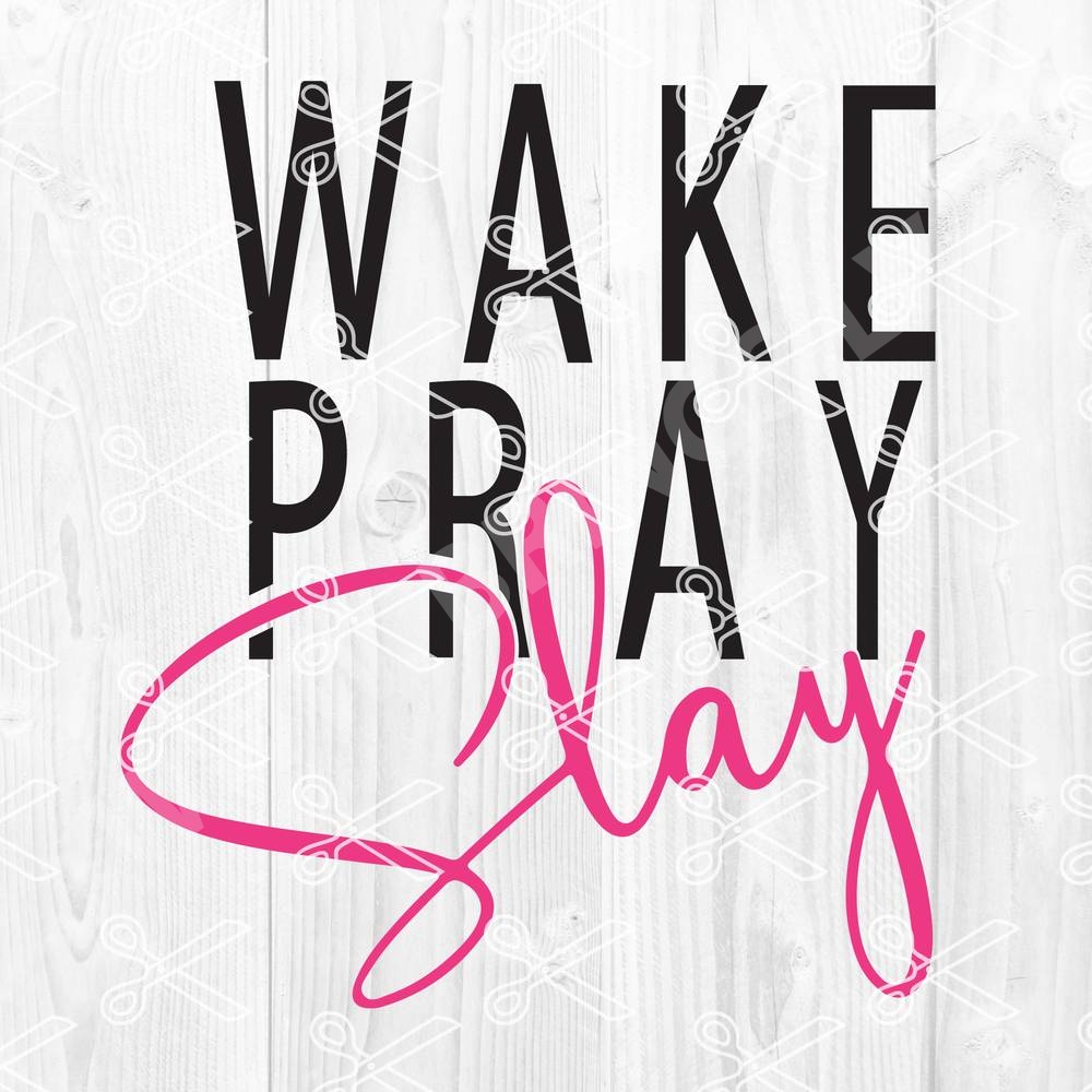 Wake Pray Slay SVG