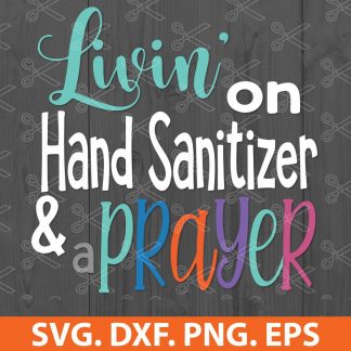 Livin' on Hand Sanitizer SVG