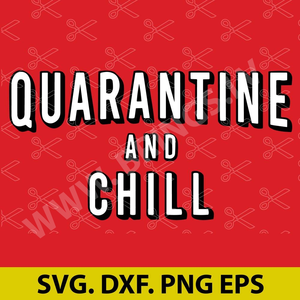 Quarantine and Chill SVG