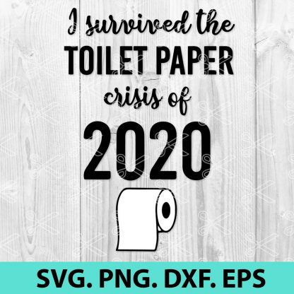 I SURVIVED THE TOILET PAPER OUTAGE OF 2020 SVG