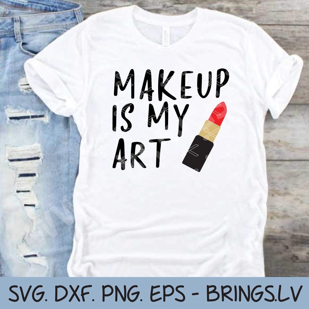 Makeup Is My Art SVG File