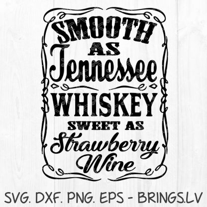 Smooth As Tennessee Whiskey Sweet As Strawberry Wine SVG - Cut File