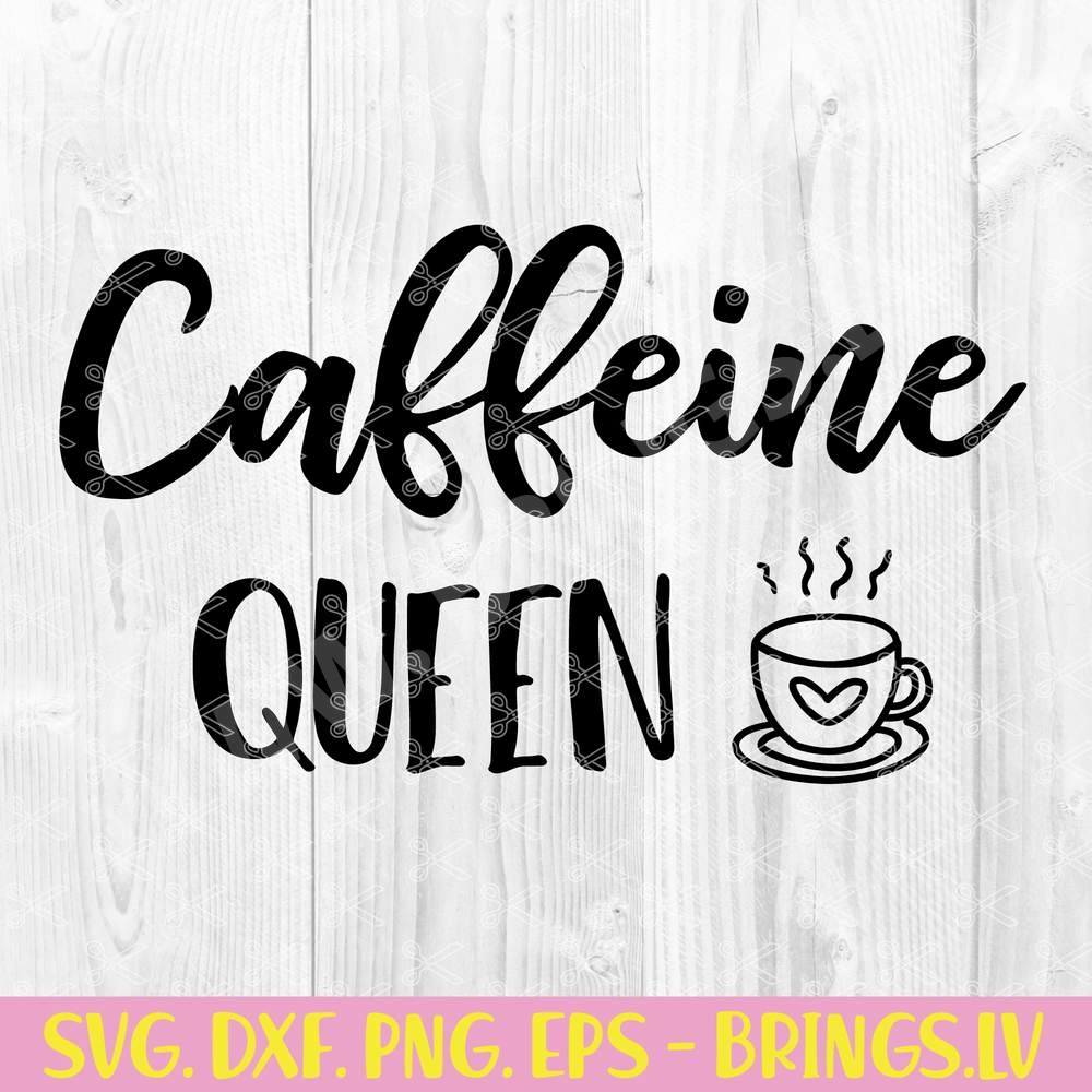 Download Caffeine Queen Svg Cut File Coffee Svg Coffee Quotes Svg PSD Mockup Templates