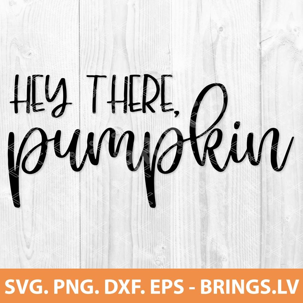 Hey There Pumpkin SVG - Welcome Fall SVG