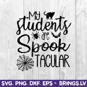 My Students Are Spooktacular SVG