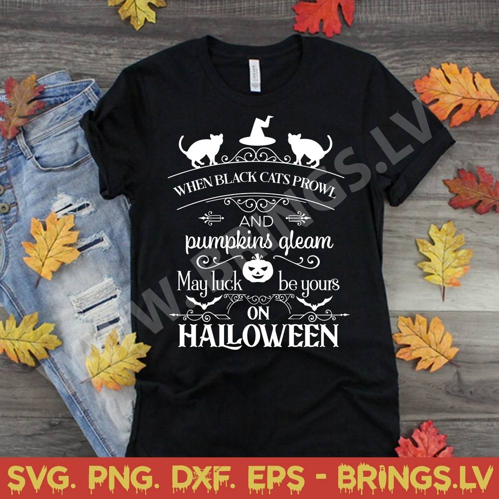 When black cats prowl and pumpkins gleam, May luck be yours on Halloween SVG