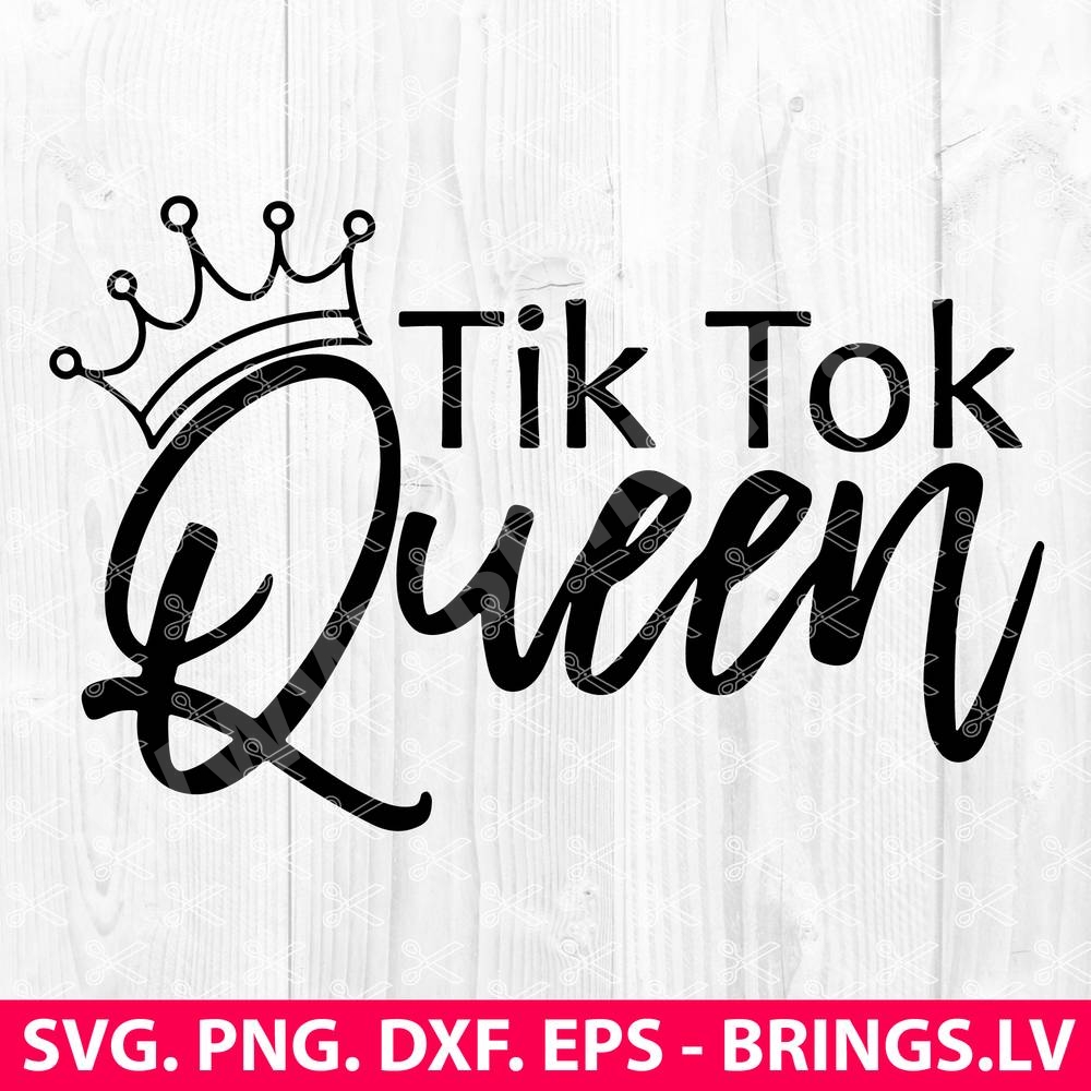 Tik Tok Queen Svg Tiktok Queen Svg Tik Tok Svg Black And White 