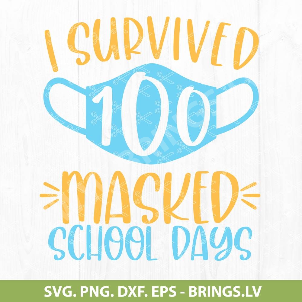 I Survived 100 Masked School Days SVG
