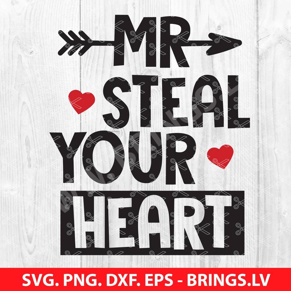 Mr Steal Your Heart Valentines Day SVG