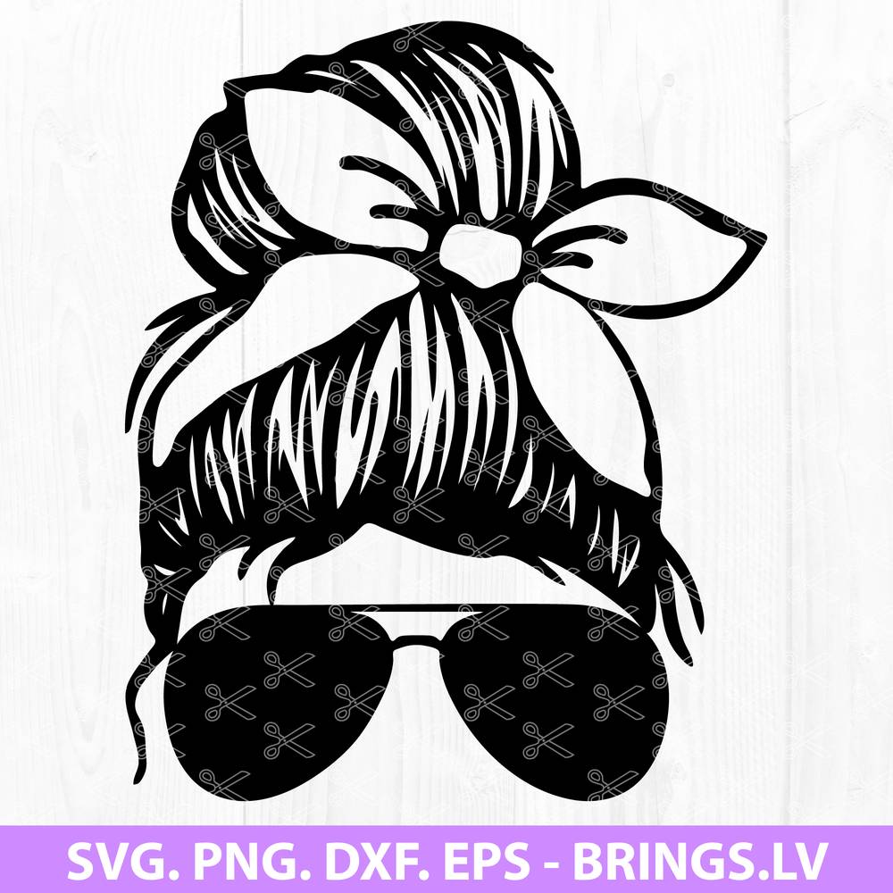 Download Messy Bun Svg Mom Life Svg Cut File Sunglasses Svg Png Dxf