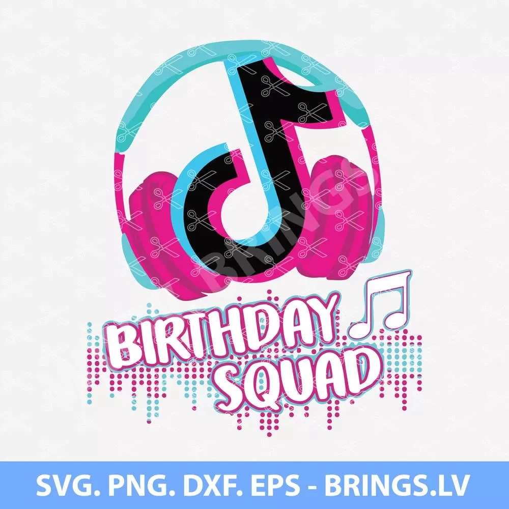 Tiktok Birthday Squad Svg Tik Tok Logo Headphone Music Svg