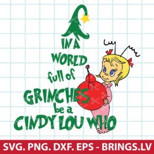 In-A-World-Full-Of-Grinches-Be-A-Cindy-Lou-Who-SVG