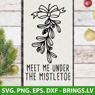 Meet Me Under the Mistletoe SVG