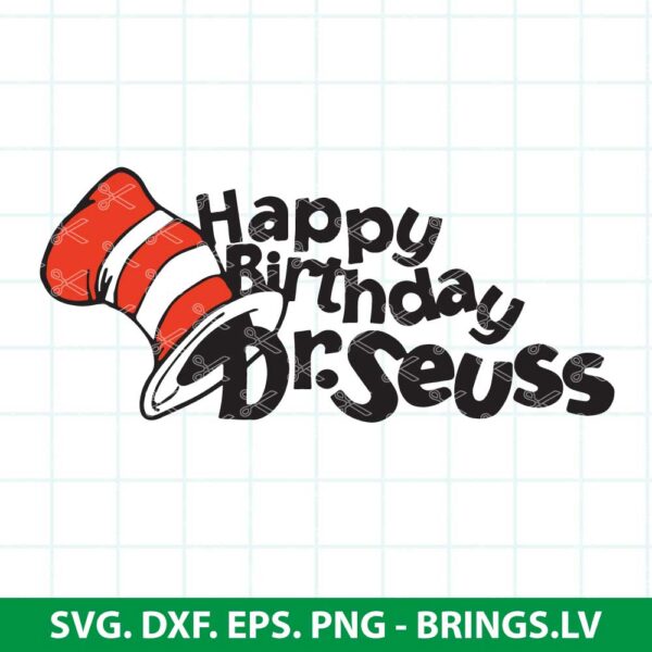 Happy Birthday Dr Seuss SVG PNG DXF EPS Cut Files
