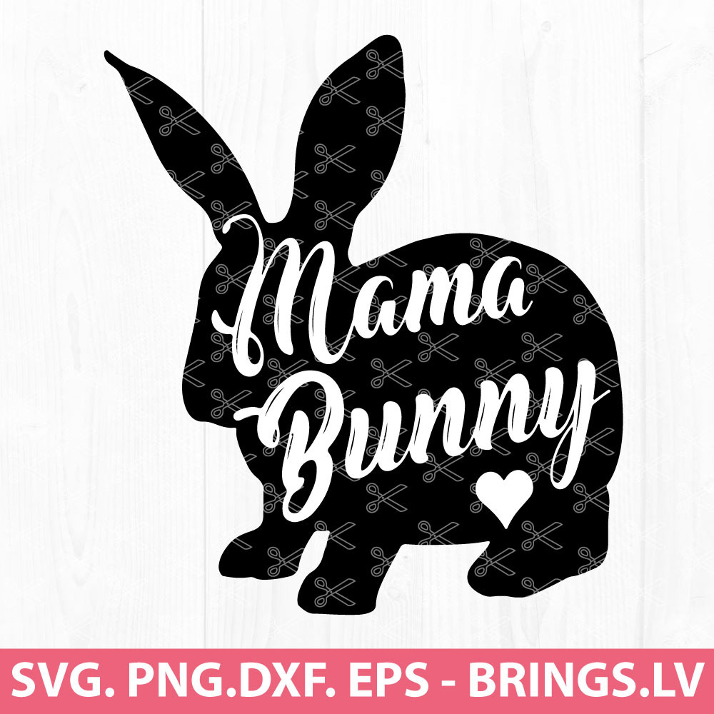 Mama Bunny SVG | Easter Bunny SVG Cut File | Easter SVG | PNG | DXF