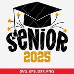 Senior 2025 SVG, Senior SVG, Graduation SVG, Class of 25 SVG, Graduation Cap SVG, For Cricut and Silhouette