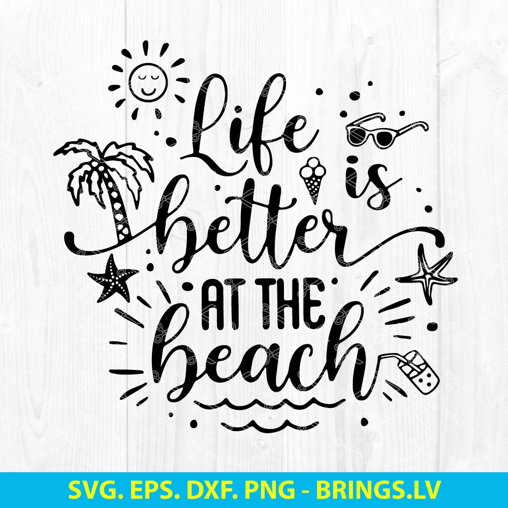 LIFE IS BETTER AT THE BEACH SVG