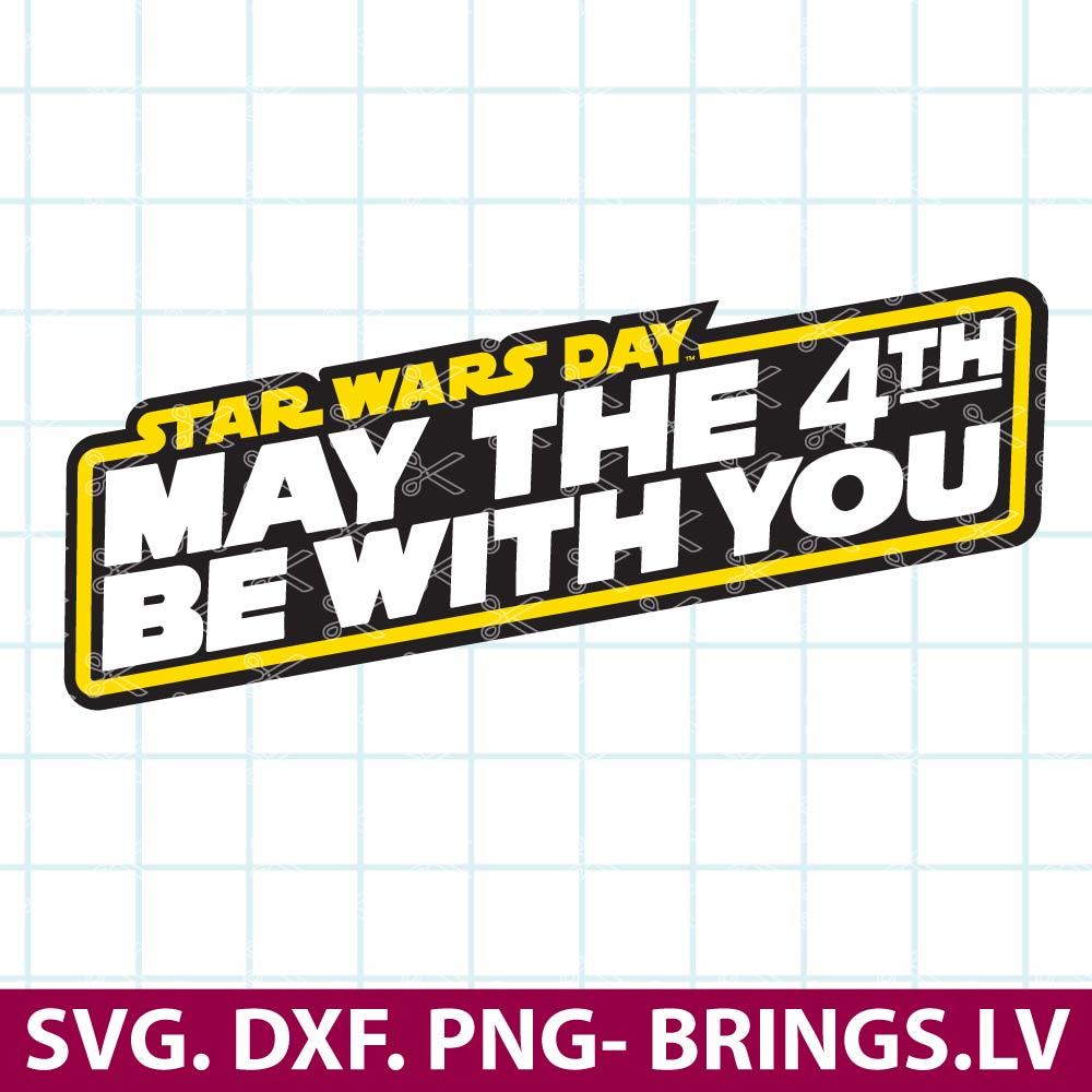 May The 4th Be With You shirt SVG