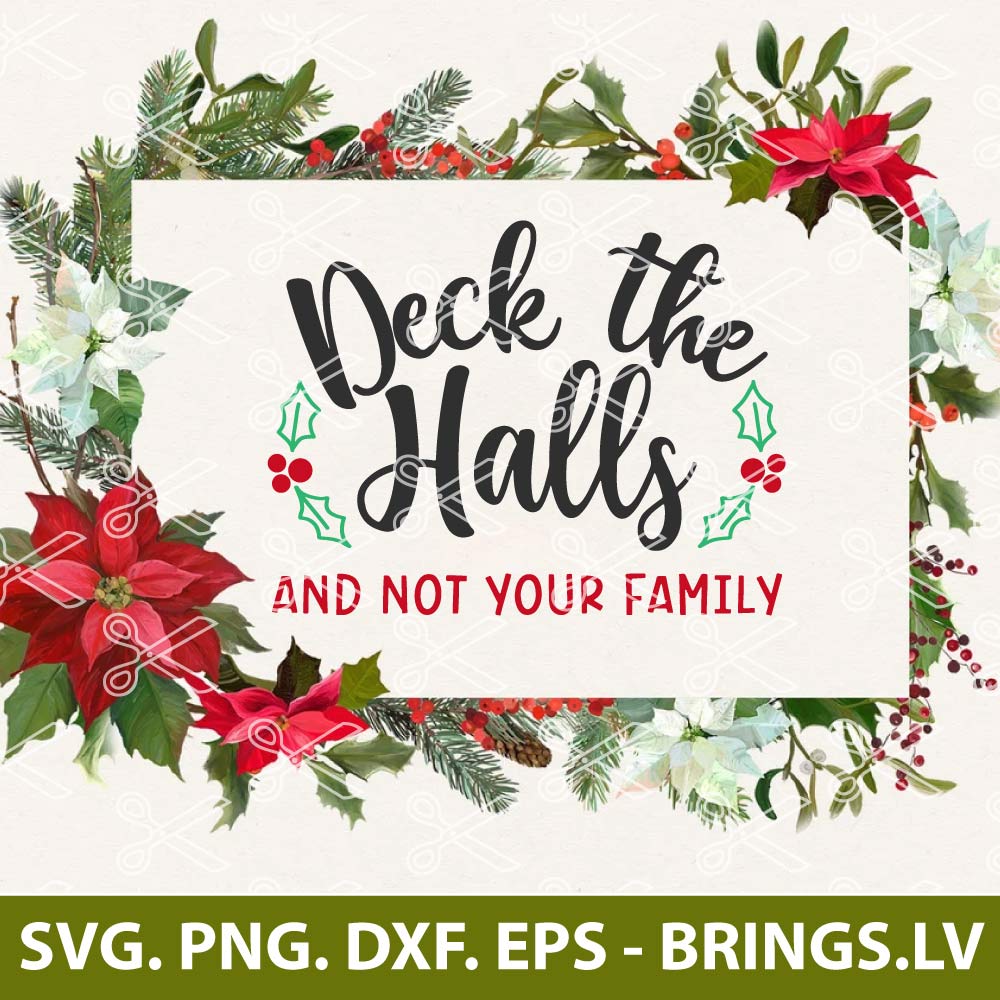 Deck The Halls and not your family SVG
