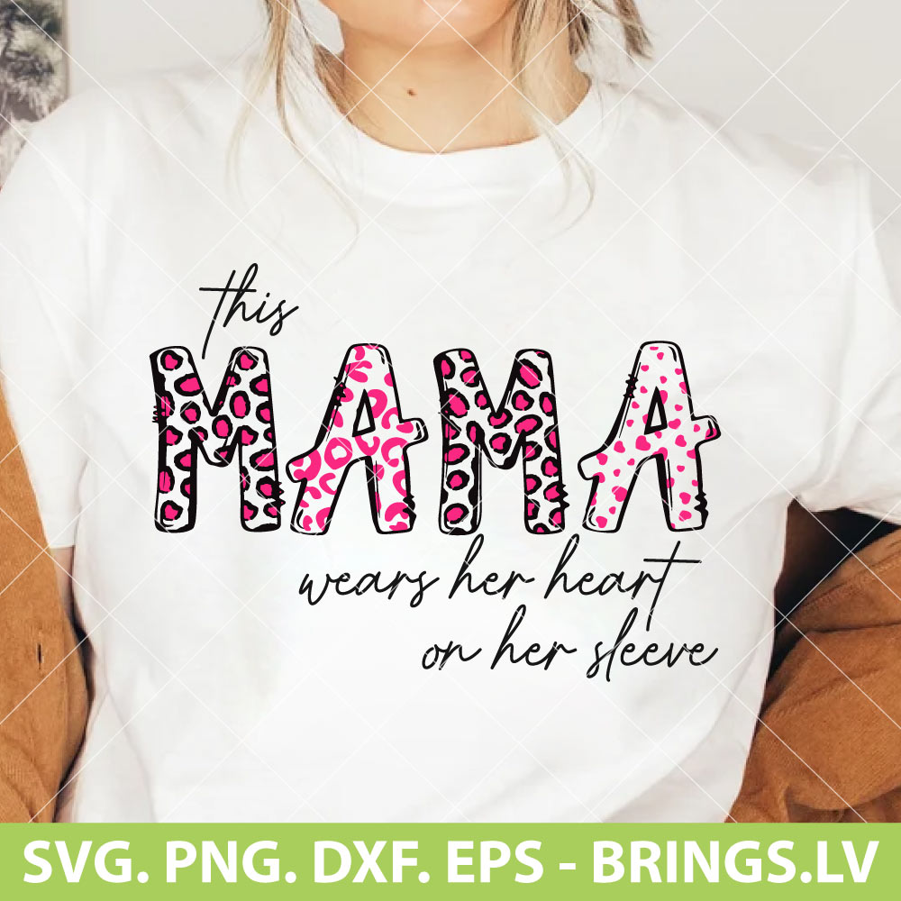 This mama wears her heart on her sleeve SVG, Valentine Mama SVG