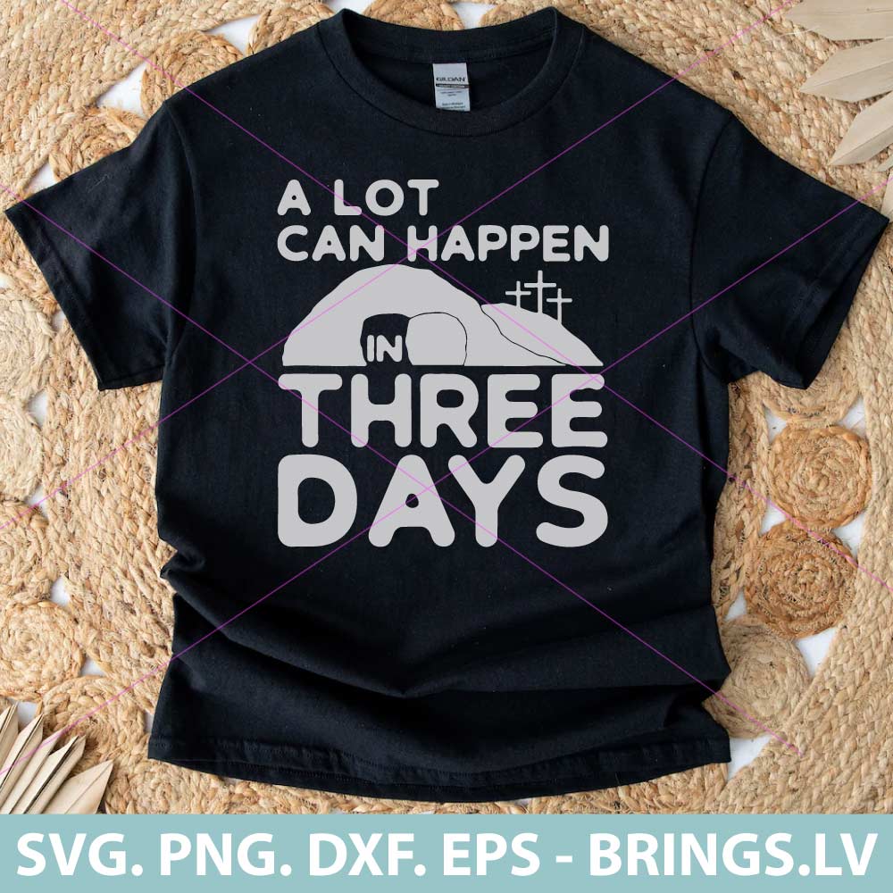 A Lot Can Happen In 3 Days SVG