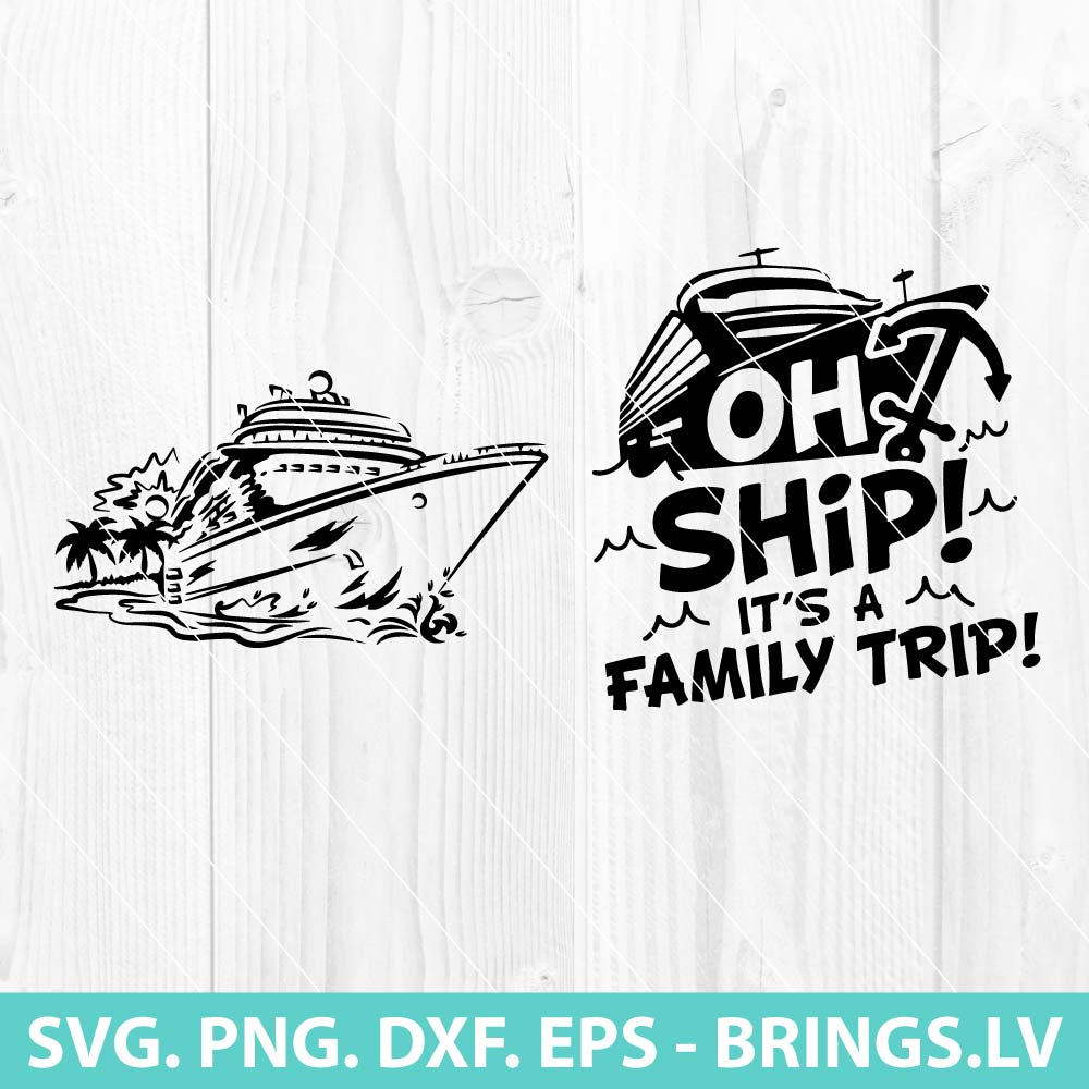 Oh Ship! It's a Family Trip SVG