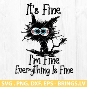 I'm Fine It's Fine Everything is Fine SVG