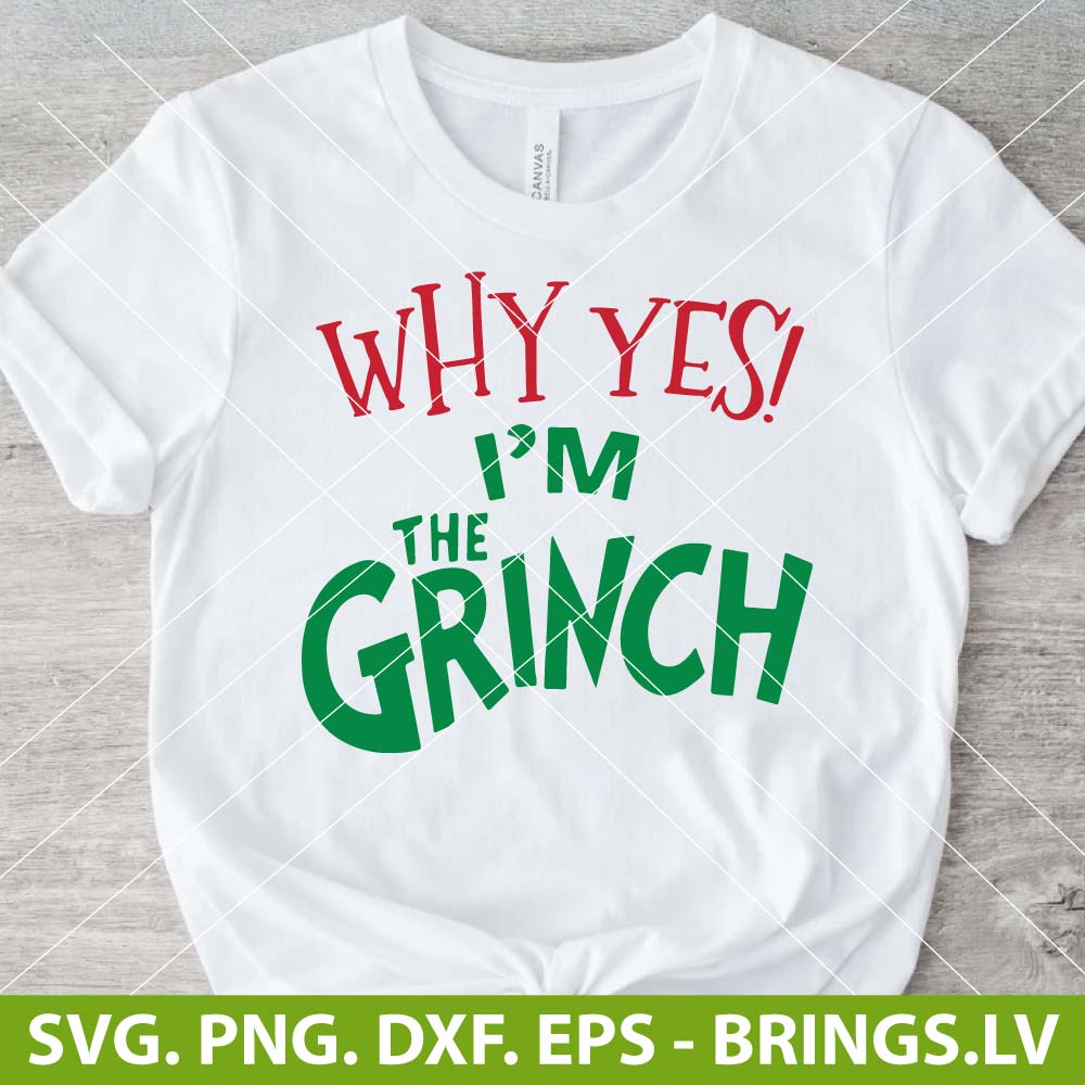 Why Yes I'm The Grinch SVG