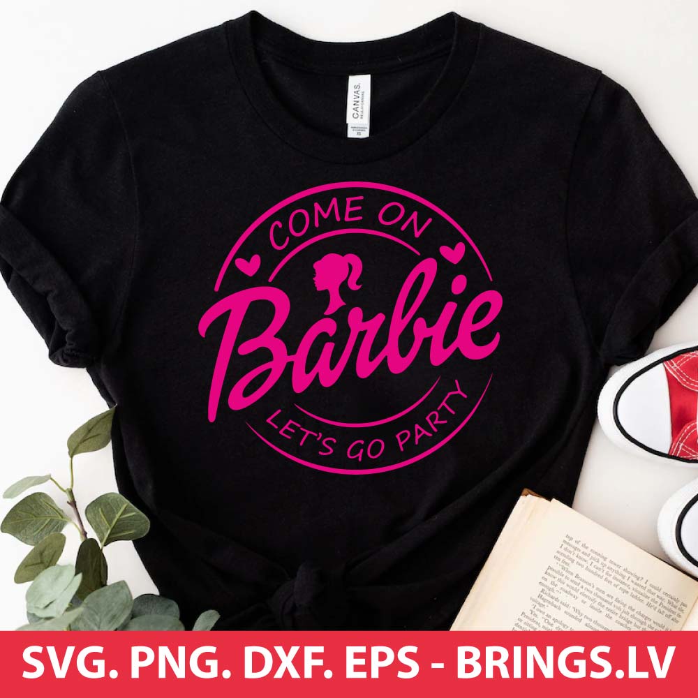 Come on Barbie Let's Go Party SVG