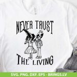 Beetlejuice Never Trust the Living SVG, Beetlejuice quote SVG, Movie quote SVG, Halloween SVG, Horror movie SVG, PNG, DXF, EPS, Cut file