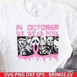 Horror Movie in October We Wear Pink SVG, Halloween Shirt Svg, Horror Movie Pink Svg, Cancer Awareness Svg, PNG, DXF, EPS, Cutting Files