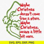 Grinch quote SVG, Maybe Christmas Doesn’t Come from a Store SVG, holiday Grinch SVG, Dr. Seuss Christmas SVG, Cricut Grinch design