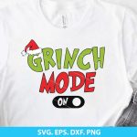 Grinch Mode On SVG Cut File, Grinch theme SVG, Grinch Christmas SVG, holiday SVG, Cricut Christmas design, funny Christmas SVG