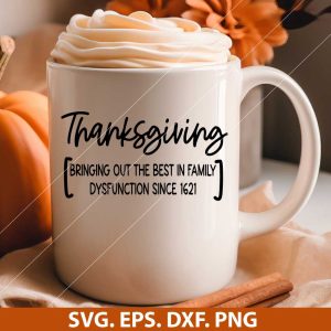 Thanksgiving Since 1621 Bring Out The Best SVG