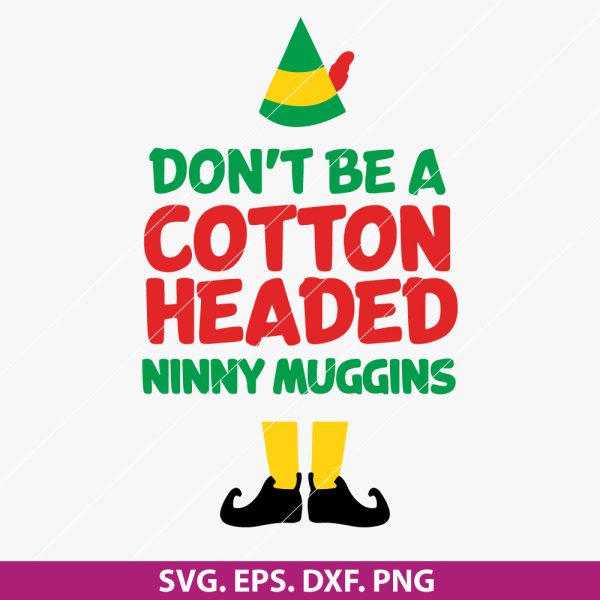 Don't Be a Cotton Headed Ninny Muggins SVG