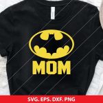 Batman SVG, Bat Mom SVG, Superhero Mom SVG, Supermom SVG, Mother's Day SVG, Bat Symbol SVG, Cricut SVG