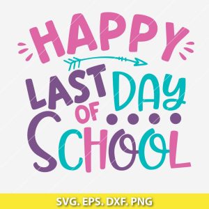 Happy Last Day of School SVG